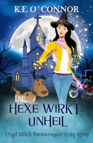Cover: K.E. Oconnor - Die Hexe wirkt Unheil