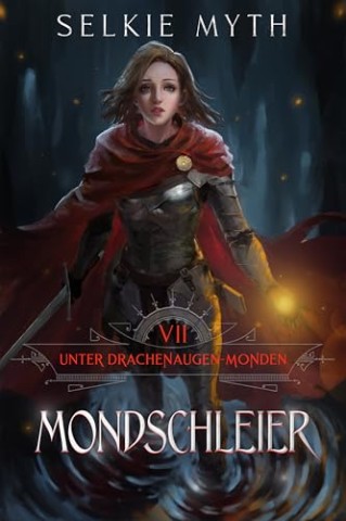 Selkie Myth - Mondschleier: Ein LitRpg-Fantasy-Roman (Unter Drachenaugen-Monden 7)
