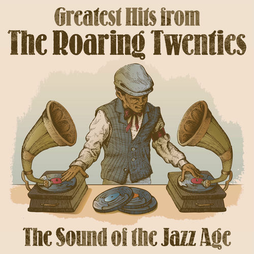 Greatest Hits from The Roaring Twenties The Sound of the Jazz Age (2025) FLAC