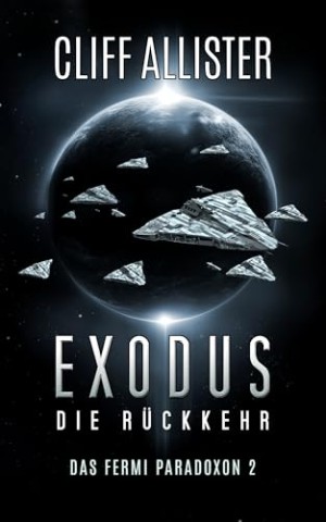 Cover: Cliff Allister - Exodus - Die R&uuml;ckkehr: Das Fermi Paradoxon 2