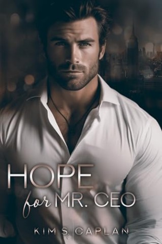 Kim S. Caplan - Hope for Mr. Ceo (Millionaires & Heartbreakers)