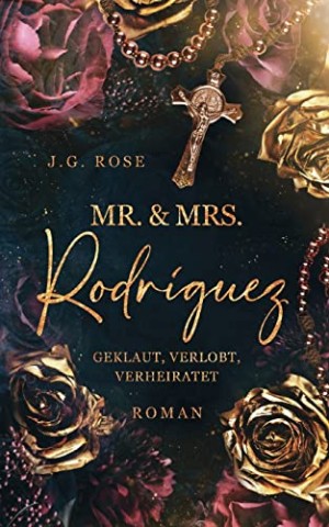 Cover: Rose, J.G. - Mr. & Mrs. Rodr&iacute;guez - Schatten der Vergangenheit