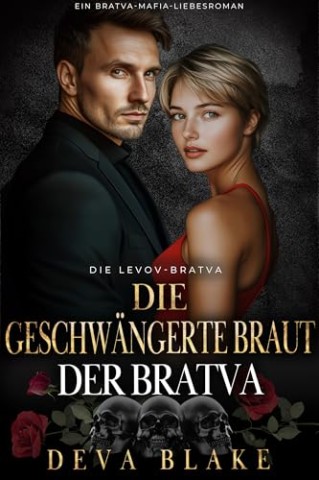 Cover: Deva Blake - Die geschw&auml;ngerte Braut der Bratva