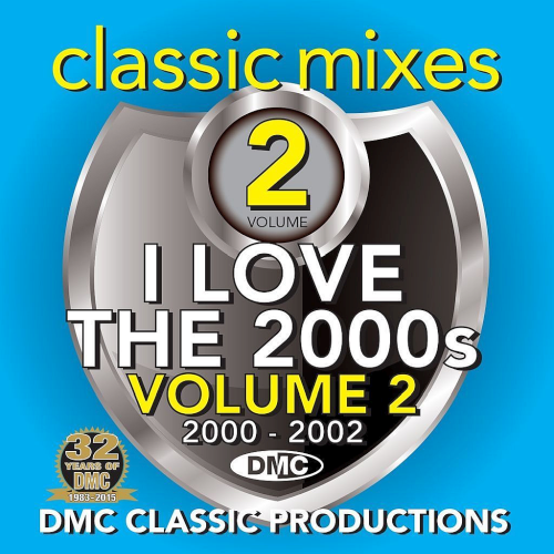DMC Classic Mixes - I Love the 2000's Volume 2 (Strictly DJs Only)