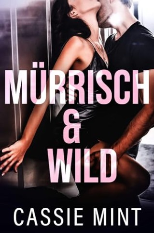 Cover: Cassie Mint - M&uuml;rrisch & Wild