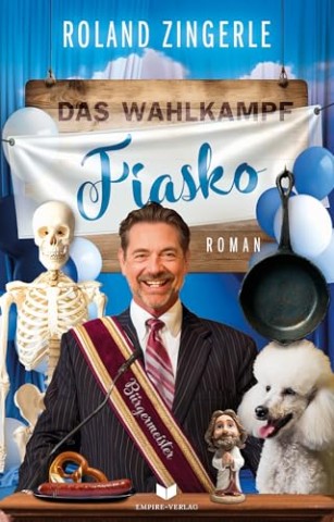 Cover: Roland Zingerle - Das Wahlkampf-Fiasko
