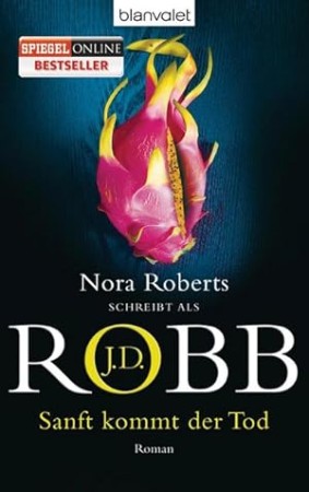 Cover: Sanft kommt der Tod - J. D. Robb