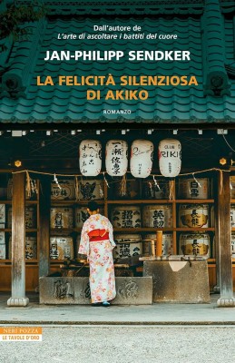 Jan-Philipp Sendker - La felicità silenziosa di Akiko (2025)