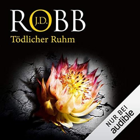 Cover: T&ouml;dlicher Ruhm - J.D. Robb