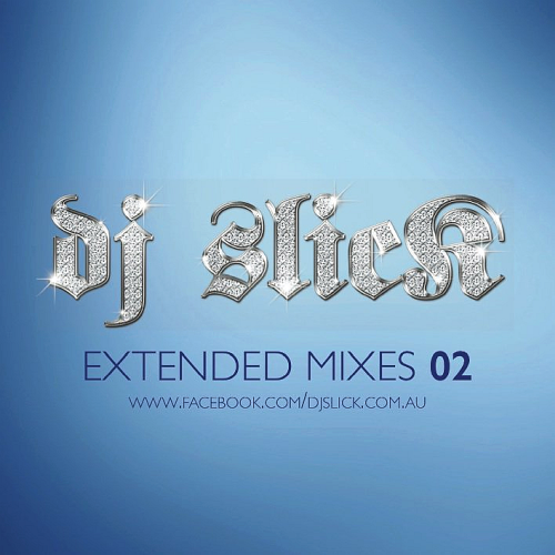 DJ SLICK Extended Mixes 02 (Mashing Up Urban Music)