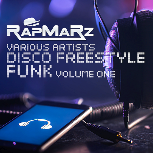 Rapmarz Feat. Various Artists - Disco Freestyle Funk Volume One 1 Hour (2025)