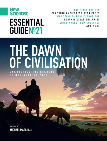 New Scientist Essential Guide The Dawn Of Civilisation No 21 2025