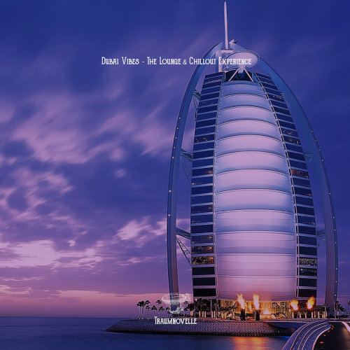 Dubai Vibes – The Lounge & Chillout Experience (2025)