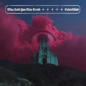 Colorblind - Who Sold You This Truth [EP] (2025)