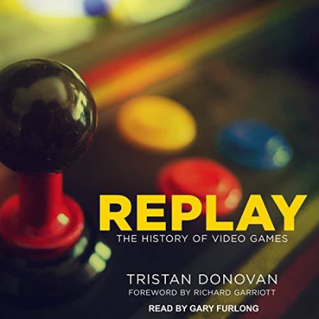 Cover: Replay: the History of Video Games - Donovan, Tristan