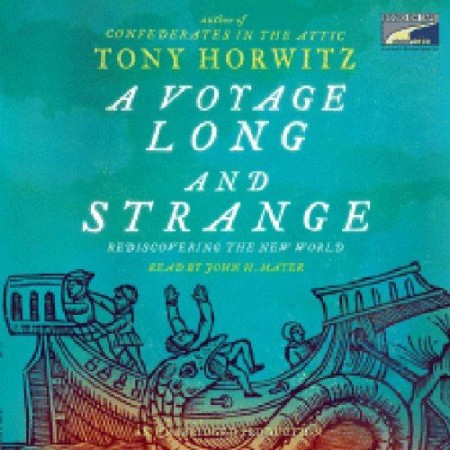 Cover: A Voyage Long and Strange Rediscovering the New World - Horwitz, Tony