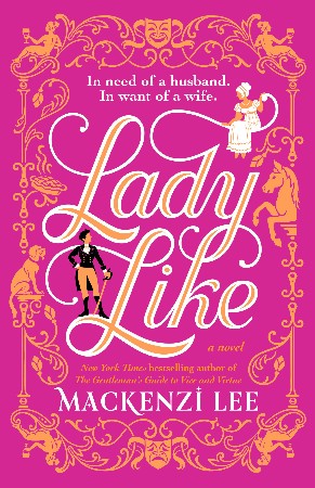 Cover: Lady Like: A Novel - Lee, Mackenzi