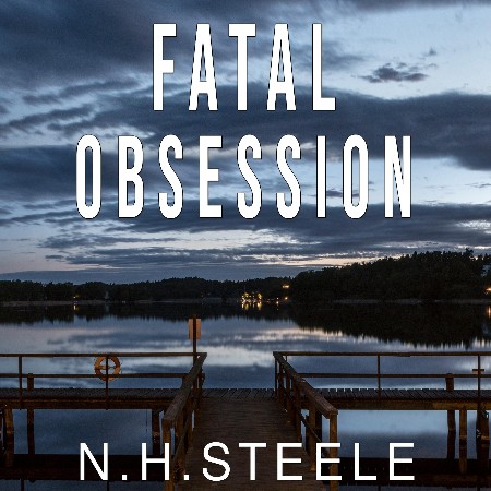 Cover: Fatal Obsession - N. H. Steele