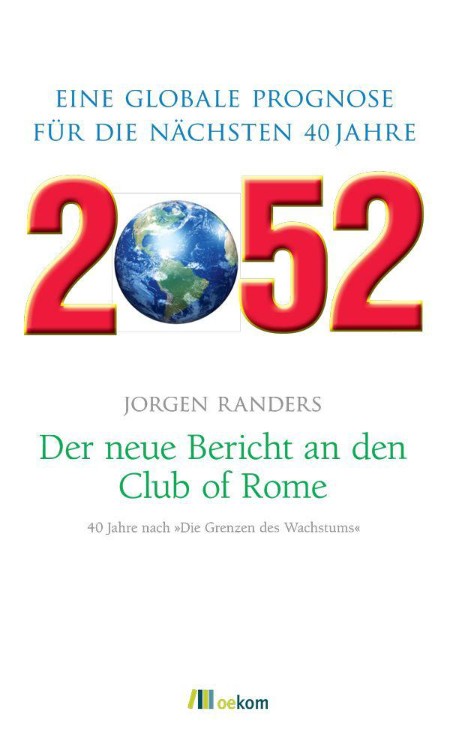 2052. Der neue Bericht an den Club of Rome - Randers, Jorgen 2052. Der neue Bericht an den Club of Rome - Randers, Jorgen