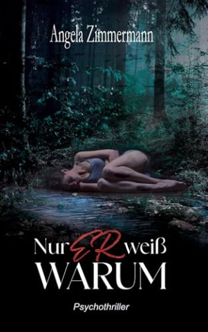 Angela Zimmermann - Nur er wei&szlig; warum