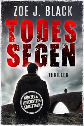 Cover: Zoe J. Black - Todessegen: Thriller