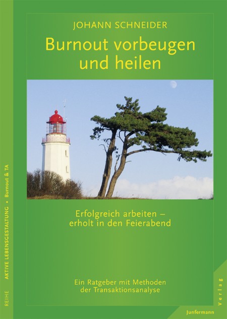 Burnout vorbeugen und heilen: Erfolgreich arbeiten - erholt in den Feierabend. Ein Ratgeber mit Methoden der Transaktionsanalyse - Johann Schneider Burnout vorbeugen und heilen: Erfolgreich arbeiten - erholt in den Feierabend. Ein Ratgeber mit Methoden der Transaktionsanalyse - Johann Schneider