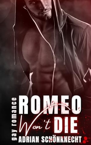 Cover: Adrian Sch&ouml;nknecht - Romeo Won&rsquo;t Die