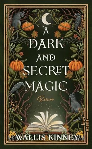 Wallis Kinney - A Dark and Secret Magic