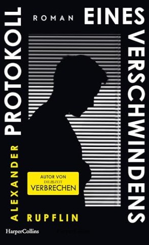 Cover: Alexander Rupflin - Protokoll eines Verschwindens