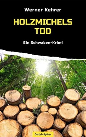 Cover: Werner Kehrer - Holzmichels Tod: Ein Schwaben-Krimi