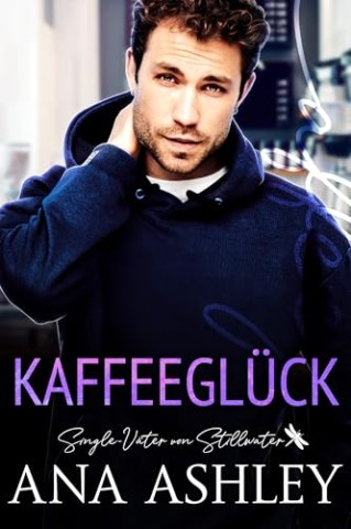 Cover: Ana Ashley - Kaffeegl&uuml;ck