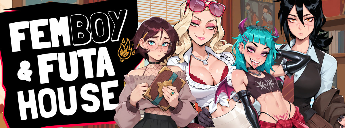 FEMBOY FUTA HOUSE