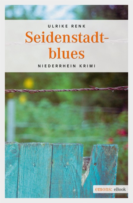 Seidenstadtblues - Niederrhein Krimi - Renk, Ulrike Seidenstadtblues - Niederrhein Krimi - Renk, Ulrike
