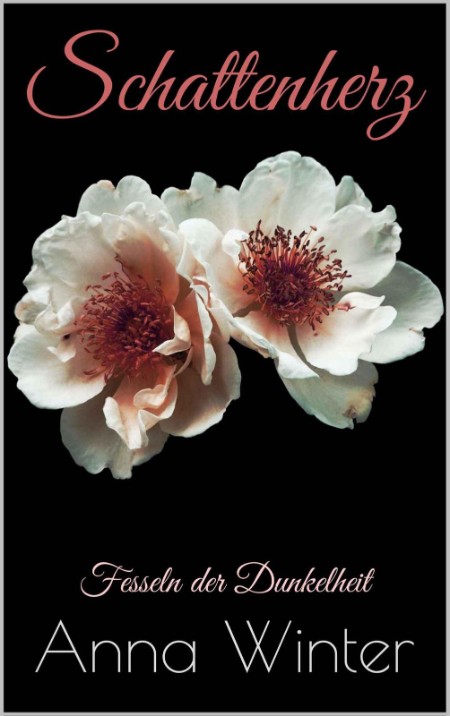 Schattenherz Fesseln Der Dunkelheit - Anna Winter Schattenherz Fesseln Der Dunkelheit - Anna Winter