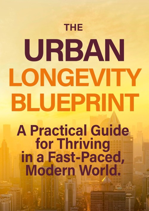 The Urban Longevity Blueprint 2025
