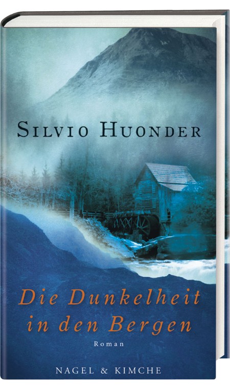 Die Dunkelheit in den Bergen - Silvio Huonder Die Dunkelheit in den Bergen - Silvio Huonder