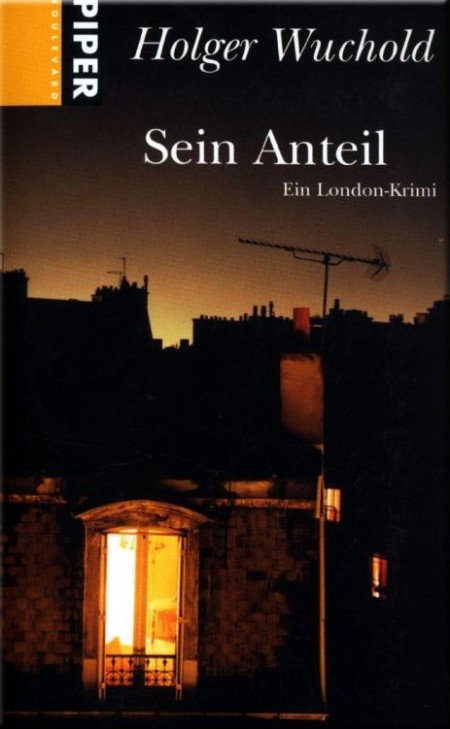 Sein Anteil. Ein London-Krimi. Originalausgabe - Holger Wuchold Sein Anteil. Ein London-Krimi. Originalausgabe - Holger Wuchold