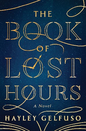 Cover: The Book of Lost Hours - Hayley Gelfuso