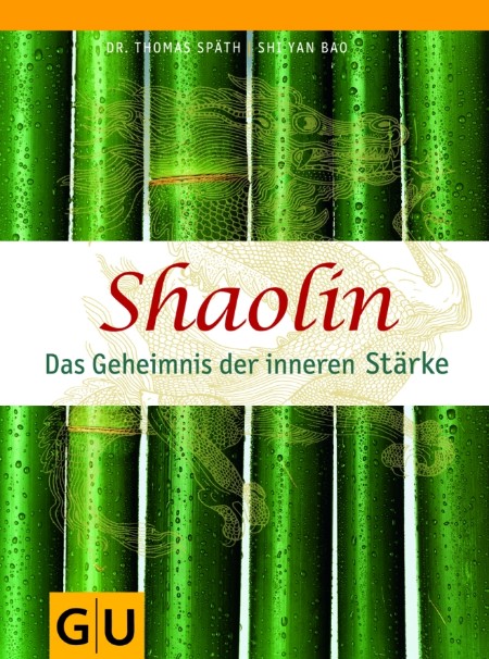 Shaolin - Das Geheimnis der inneren Stärke (Text-Ratgeber) - Thomas Späth Shaolin - Das Geheimnis der inneren Stärke (Text-Ratgeber) - Thomas Späth