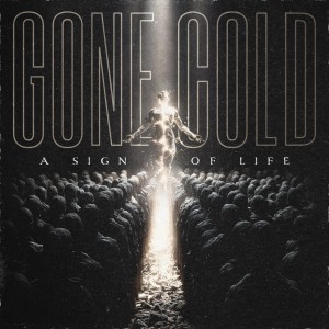 Gone Cold - A Sign of Life [EP] (2025)