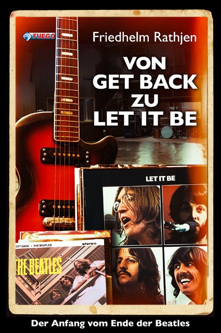 Von GET BACK zu LET IT BE: Der Anfang vom Ende der Beatles - Rathjen, Friedhelm Von GET BACK zu LET IT BE: Der Anfang vom Ende der Beatles - Rathjen, Friedhelm