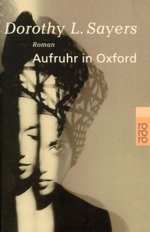 Aufruhr in Oxford: Kriminalroman - Sayers, Dorothy L. Aufruhr in Oxford: Kriminalroman - Sayers, Dorothy L.