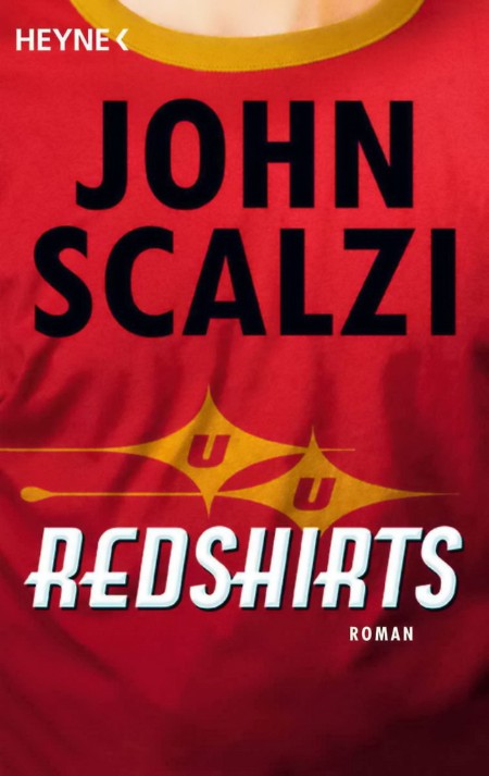 Redshirts: The laugh out loud meta sci fi adventure - Scalzi, John Redshirts: The laugh out loud meta sci fi adventure - Scalzi, John