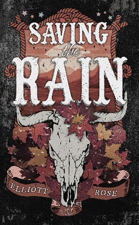 Cover: Saving the Rain - Elliott Rose