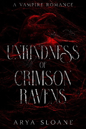 Cover: Unkindness of Crimson Ravens: A Vampire Romance - Arya Sloane