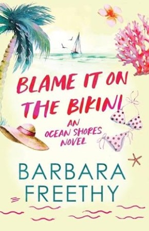 Cover: Blame It On The Bikini - Barbara Freethy
