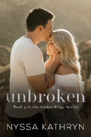 Cover: Unbroken: A Small Town, Second Chance, Romantic Suspense - Kathryn, Nyssa