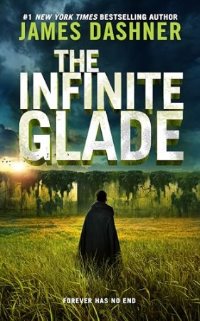 Cover: The Infinite Glade - Dashner, James