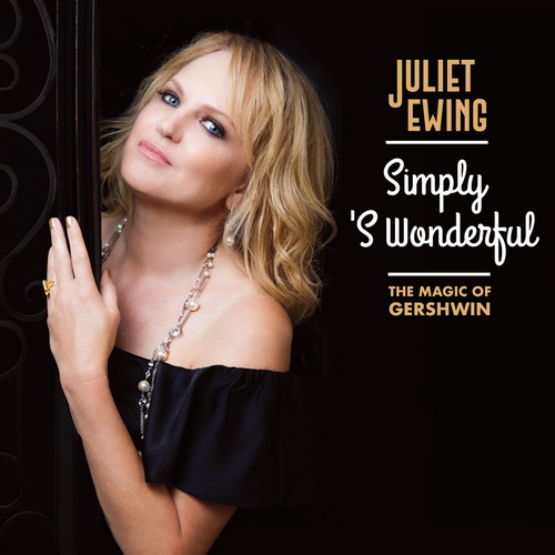 Juliet Ewing - Simply S Wonderful The Magic of Gershwin (2025) FLAC