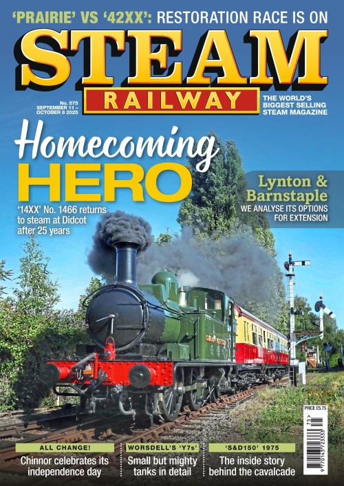 Steam Railway - Issue 575, September 11, 2025